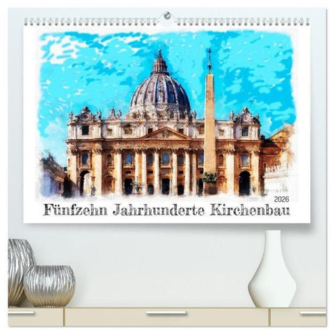 Fünfzehn Jahrhunderte Kirchenbau (hochwertiger Premium Wandkalender 2026 DIN A2 quer), Kunstdruck in Hochglanz