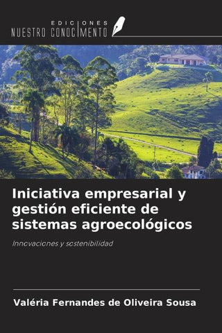 Iniciativa empresarial y gestión eficiente de sistemas agroecológicos