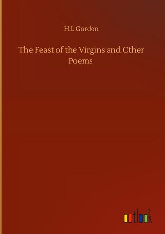The Feast of the Virgins and Other Poems