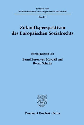 Zukunftsperspektiven des Europäischen Sozialrechts.