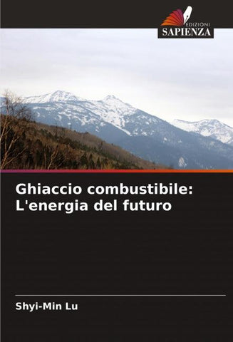 Ghiaccio combustibile: L'energia del futuro