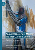 An Anthropology of Making in Santa Clara del Cobre