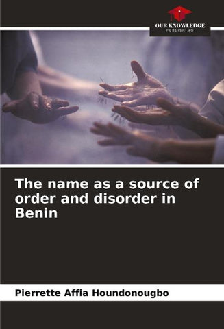 The name as a source of order and disorder in Benin