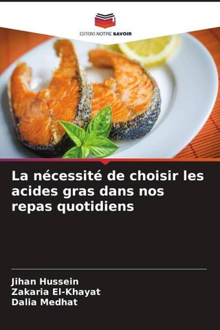 La nécessité de choisir les acides gras dans nos repas quotidiens