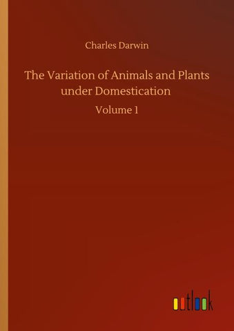 The Variation of Animals and Plants under Domestication