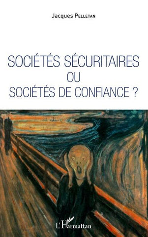 Sociétés sécuritaires ou sociétés de confiance ?