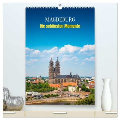 Magdeburg - Die schönsten Momente (hochwertiger Premium Wandkalender 2026 DIN A2 hoch), Kunstdruck in Hochglanz