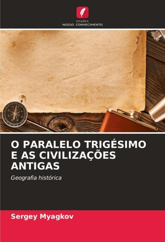 O PARALELO TRIGÉSIMO E AS CIVILIZAÇÕES ANTIGAS