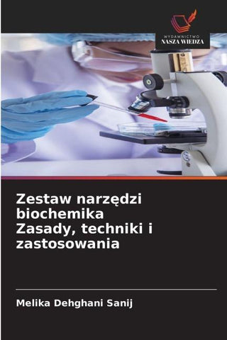 Zestaw narz¿dzi biochemika Zasady, techniki i zastosowania
