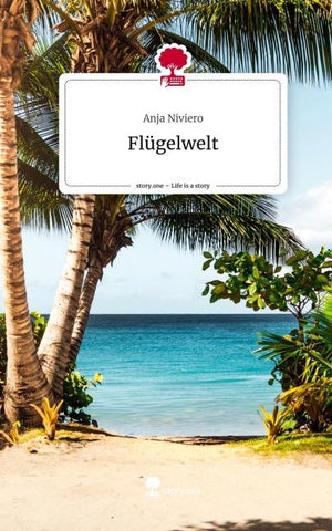 Flügelwelt. Life is a Story - story.one