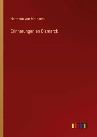 Erinnerungen an Bismarck