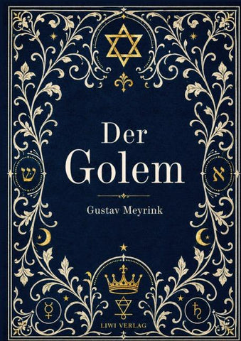 Gustav Meyrink: Der Golem. Vollständige Neuausgabe