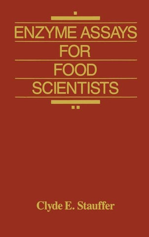 Enzyme Assays for Food Scientists