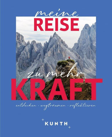 KUNTH Meine Reise zu mehr Kraft