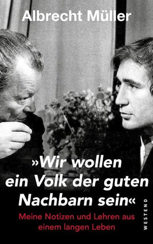 "Wir wollen ein Volk der guten Nachbarn sein"