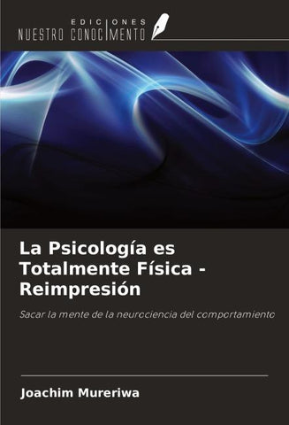 La Psicología es Totalmente Física - Reimpresión