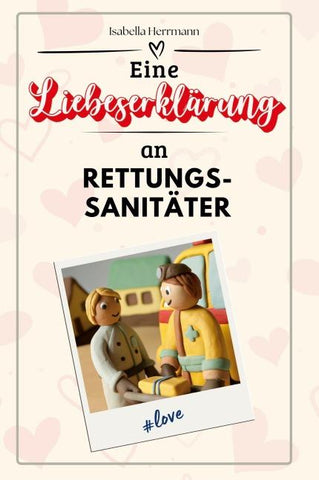 Eine Liebeserklärung an Rettungssanitäter