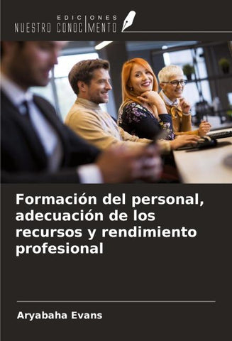 Formación del personal, adecuación de los recursos y rendimiento profesional