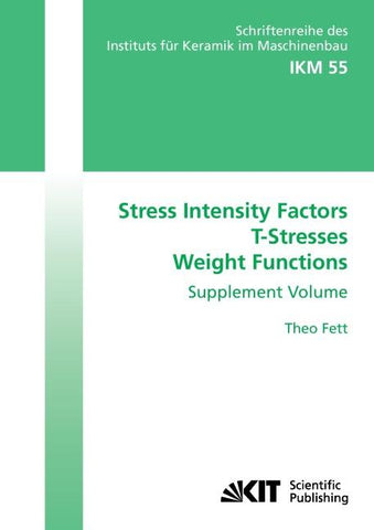 Stress intensity factors, T-stresses, weight functions : Supplement Volume