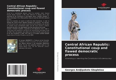 Central African Republic: Constitutional coup and flawed democratic process