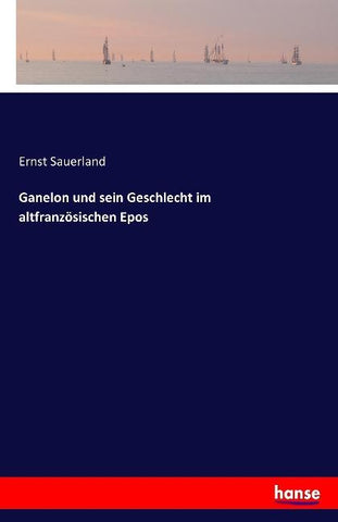 Ganelon und sein Geschlecht im altfranzösischen Epos