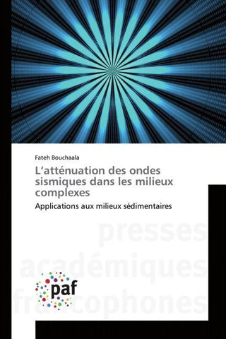 L'atténuation des ondes sismiques dans les milieux complexes