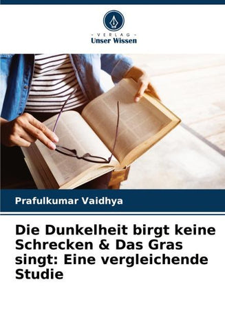 Die Dunkelheit birgt keine Schrecken & Das Gras singt: Eine vergleichende Studie