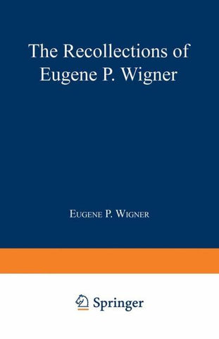The Recollections of Eugene P. Wigner