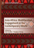 Asia-Africa- Multifaceted Engagement in the Contemporary World