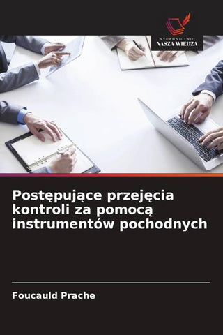 Post¿puj¿ce przej¿cia kontroli za pomoc¿ instrumentów pochodnych