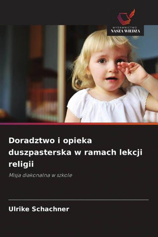 Doradztwo i opieka duszpasterska w ramach lekcji religii