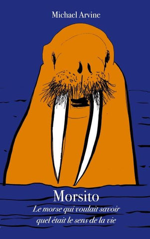 Morsito - Le morse qui voulait savoir quel était le sens de la vie