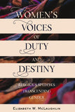 Women’s Voices of Duty and Destiny