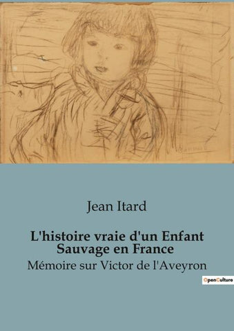 L'histoire vraie d'un Enfant Sauvage en France