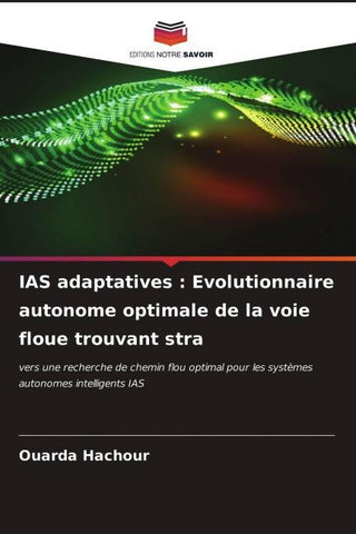 IAS adaptatives : Evolutionnaire autonome optimale de la voie floue trouvant stra
