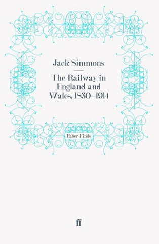 The Railway in England and Wales, 1830-1914