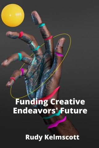 Funding Creative Endeavors' Future