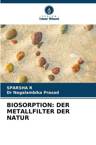 BIOSORPTION: DER METALLFILTER DER NATUR