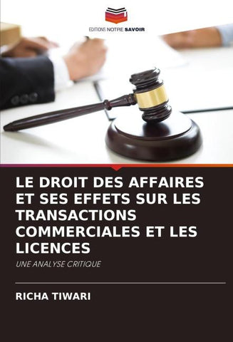 LE DROIT DES AFFAIRES ET SES EFFETS SUR LES TRANSACTIONS COMMERCIALES ET LES LICENCES
