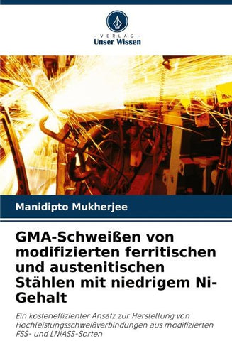 GMA-Schweißen von modifizierten ferritischen und austenitischen Stählen mit niedrigem Ni-Gehalt