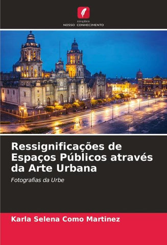 Ressignificações de Espaços Públicos através da Arte Urbana
