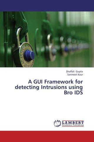 A GUI Framework for detecting Intrusions using Bro IDS