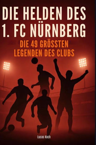 Die Helden des 1. FC Nürnberg