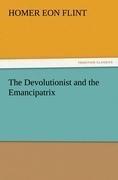 The Devolutionist and the Emancipatrix