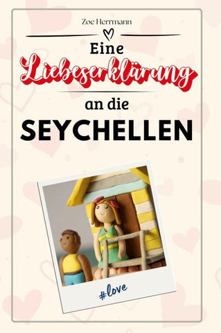 Eine Liebeserklärung an die Seychellen