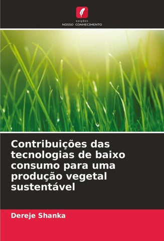 Contribuições das tecnologias de baixo consumo para uma produção vegetal sustentável