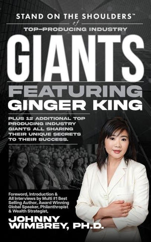 Stand on the Shoulders of Top Producing Industry Giants Featuring Ginger King