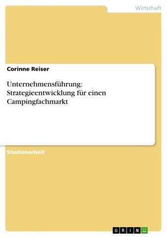Unternehmensführung: Strategieentwicklung für einen Campingfachmarkt