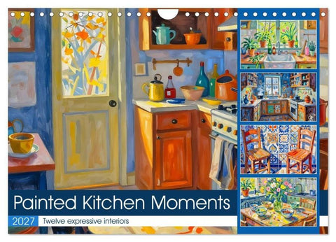 Painted Kitchen Moments - Twelve expressive interiors (Wall Calendar 2027 DIN A4 landscape), CALVENDO 12 Month Wall Calendar