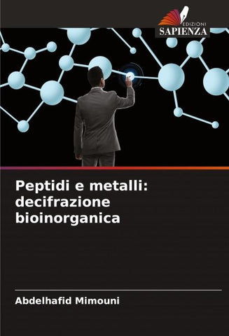 Peptidi e metalli: decifrazione bioinorganica